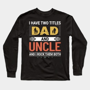 I have two titles funny Father's day Dad jokes Long Sleeve T-Shirt